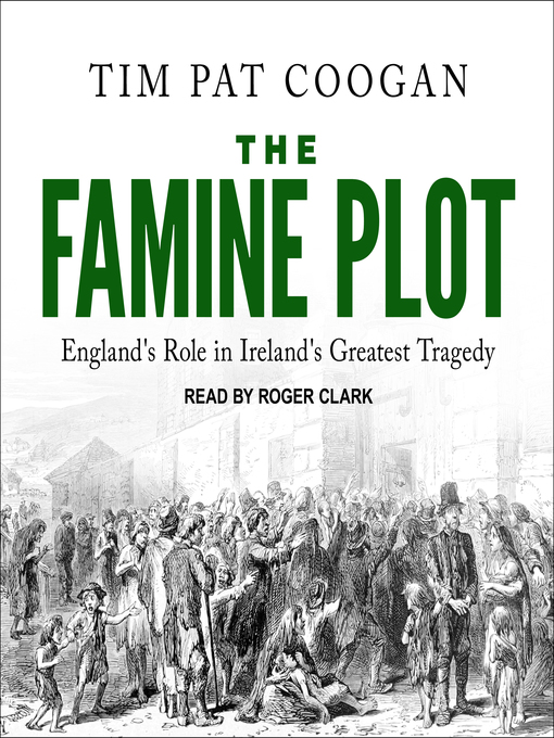 Title details for The Famine Plot by Tim Pat Coogan - Available